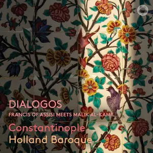 Constantinople, Holland Baroque - Dialogos: Francis of Assisi Meets Malik al-Kamil (2026)