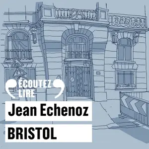 Jean Echenoz, "Bristol"