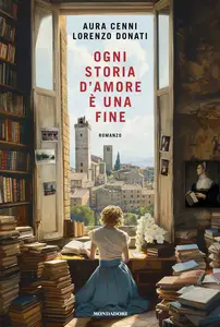 Ogni storia d'amore è una fine - Aura Cenni & Lorenzo Donati