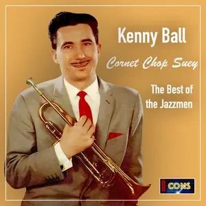 Kenny Ball - Cornet Chop Suey- The Best of the Jazzmen (2025) [Official Digital Download]