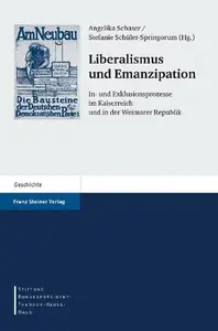 Liberalismus und Emanzipation: In- und Exklusionsprozesse im Kaiserreich und in der Weimarer Republik