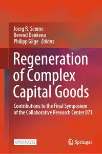 Regeneration of Complex Capital Goods