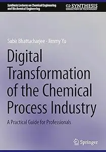 Digital Transformation of the Chemical Process Industry: A Practical Guide for Professionals