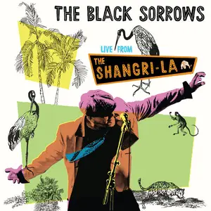 The Black Sorrows - Live From The Shangri La (2025)