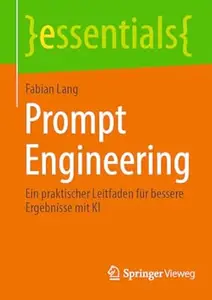 Prompt Engineering: Ein praktischer Leitfaden für bessere Ergebnisse mit KI
