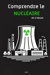 Loaï, "Comprendre le Nucléaire, en 1 heure"