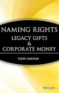 Naming Rights: Legacy Gifts and Corporate Money