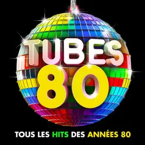 VA - Tubes 80 Tous les hits des annees 80 (2025)