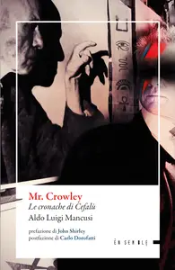 Mr. Crowley. Le cronache di Cefalù - Aldo Luigi Mancusi