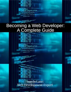 Becoming a Web Developer: A Complete Guide