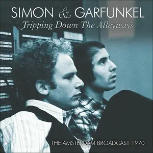 Simon & Garfunkel - Tripping Down the Alleyways (2017)