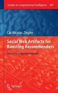 Social Web Artifacts for Boosting Recommenders: Theory and Implementation