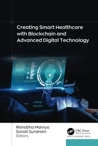 Creating Smart Healthcare with Blockchain and Advanced Digital Technology