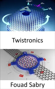 «Twistronics» by Fouad Sabry