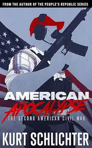 AMERICAN APOCALYPSE : The Second American Civil War