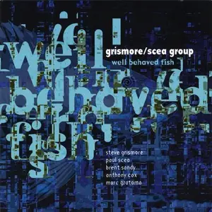 Grismore/Scea Group - Well Behaved Fish (2006) CD Rip