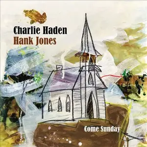 Charlie Haden & Hank Jones - Come Sunday (2012) [Official Digital Download 24-bit/96kHz]