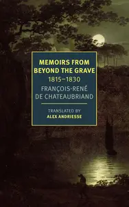 Memoirs from Beyond the Grave: 1815-1830 (New York Review Books Classics)