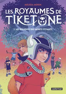 Les royaumes de Tiketone - Tome 1 - Les Reliques des morts vivants