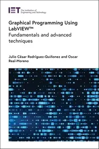 Graphical Programming Using LabVIEW™: Fundamentals and advanced techniques (Repost)