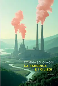 La fabbrica e i ciliegi - Tommaso Giagni