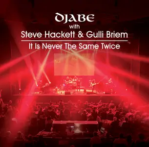 Djabe With Steve Hackett & Gulli Briem - It Is Never The Same Twice (2018)