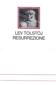 Lev Nikolaevic Tolstoj - Resurrezione [repost]