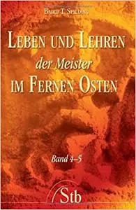 Leben und Lehren 4-5 der Meister im Fernen Osten