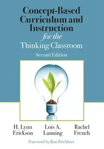 Concept-Based Curriculum and Instruction for the Thinking Classroom (Corwin Teaching Essentials), 2nd Edition