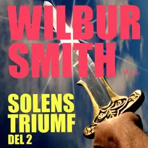 «Solens triumf del 2» by Wilbur Smith