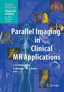 Parallel Imaging in Clinical MR Applications (Medical Radiology)