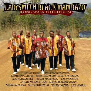 Ladysmith Black Mambazo – Long Walk to Freedom