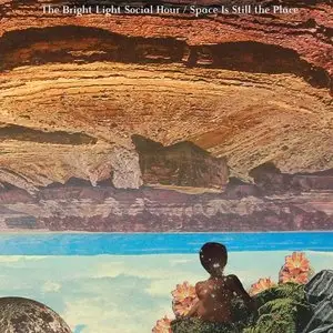 The Bright Light Social Hour - Space Is Still the Place (2015)