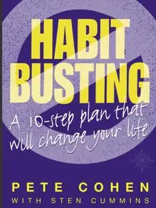 Habit Busting: A 10-Step Plan That Will Change Your Life