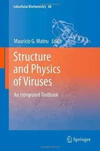 Structure and Physics of Viruses: An Integrated Textbook (repost)