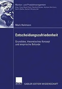 Entscheidungszufriedenheit: Grundidee, theoretisches Konzept und empirische Befunde (Repost)