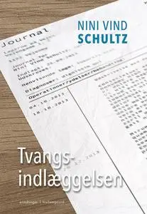 «Tvangsindlæggelsen» by Nini Vind Schultz