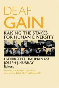 Deaf Gain: Raising the Stakes for Human Diversity