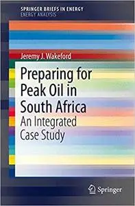 Preparing for Peak Oil in South Africa: An Integrated Case Study