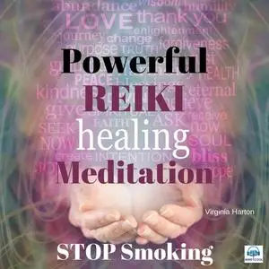 «Powerful Reiki Healing Meditation to Stop Smoking» by Virginia Harton