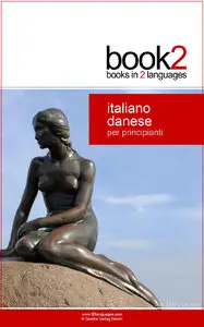 Johannes Schumann - Book2 Italiano - Danese Per Principianti: Un libro in 2 lingue