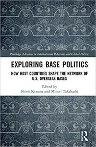 Exploring Base Politics: How Host Countries Shape the Network of U.S. Overseas Bases