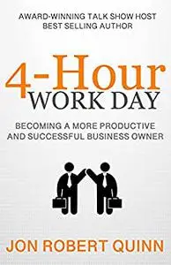 4-Hour Work Day: Becoming a More Productive and Successful Business Owner
