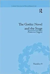 The Gothic Novel and the Stage: Romantic Appropriations