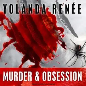 «Murder & Obsession» by Yolanda Renee