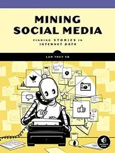 Mining Social Media: Finding Stories in Internet Data