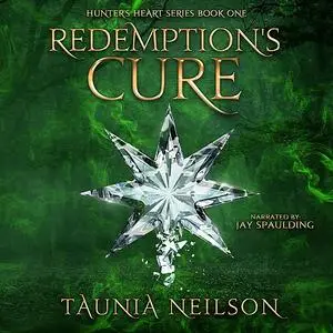 «Redemption's Cure» by Taunia Neilson