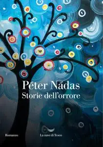 Storie dell'orrore - Péter Nádas
