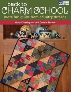 Back to Charm School: More Fun Quilts from Country Threads