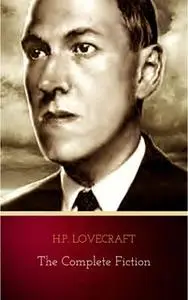 «The Complete Fiction» by H.P. Lovecraft